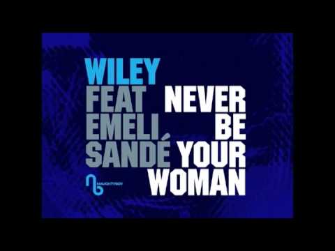 Wiley Fet Emeli Sande   Never Be Your Woman (Shy Fx Radio Edit)